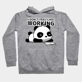 I don't feel like working Hoodie